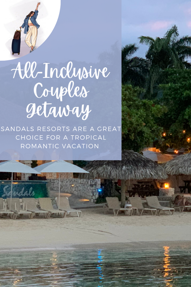 Sandals Resorts: Time for a Romantic Getaway